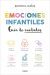 Portada de Emociones infantiles. Gu&iacute;a de cuidados, de Beatriz M. Mu&ntilde;oz