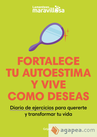 Fortalece tu autoestima y vive como deseas