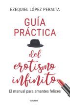 Portada de Guía práctica del erotismo infinito (Ebook)