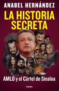 Portada de La historia secreta: AMLO y el Cártel de Sinaloa