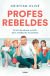 Portada de Profes rebeldes, de Cristian Olivé Peñas