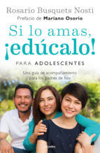 Portada de Si lo amas, ¡edúcalo! Para adolescentes (Ebook)