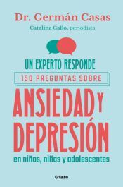 Portada de Un experto responde: 150 preguntas sobre ansiedad y depresi&oacute;n