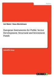 EUROPEAN INSTRUMENTS FOR PUBLIC SECTOR DEVELOPMENT. STRUCTURAL AND ...