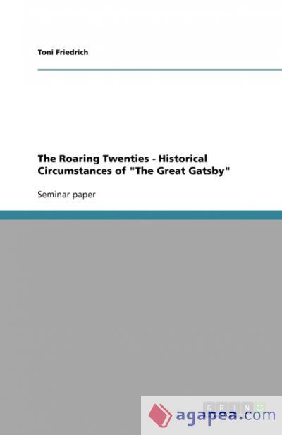 THE ROARING TWENTIES - HISTORICAL CIRCUMSTANCES OF "THE GREAT GATSBY ...