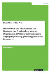 Portada de Das Problem der Biodiversität. Die Lösungen der Food and Agriculture Organisation (FAO) zur internationalen Zugangsregulierung pflanzengenetischer Ressourcen