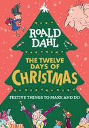 Portada de Roald Dahl: The Twelve Days of Christmas: Festive Things to Make and Do