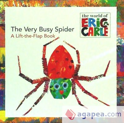 The Very Busy Spider: A Lift-The-Flap Book