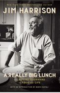 Portada de A Really Big Lunch: The Roving Gourmand on Food and Life