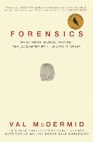 Portada de Forensics: What Bugs, Burns, Prints, DNA, and More Tell Us about Crime