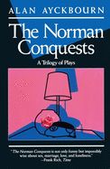 Portada de Norman Conquests: Table Manners; Living Together; Round and Round in the Garden
