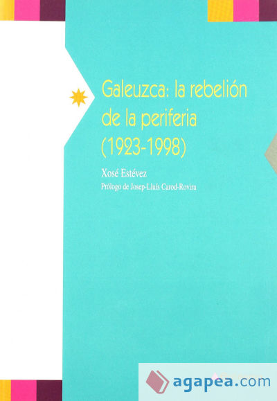 Galeuzca, la rebelión de la periferia (1923-1998)