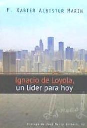 Portada de IGNACIO DE LOYOLA, UN LIDER PARA HOY