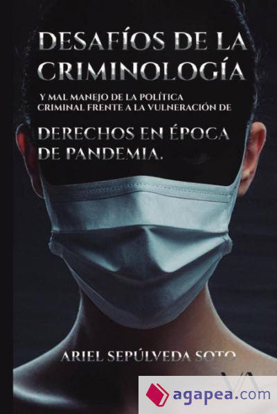 Desafíos de la criminología y mal manejo de la política criminal frente a la vulneración de derechos en época de pandemia