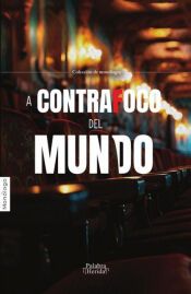 Portada de A contrafoco del mundo