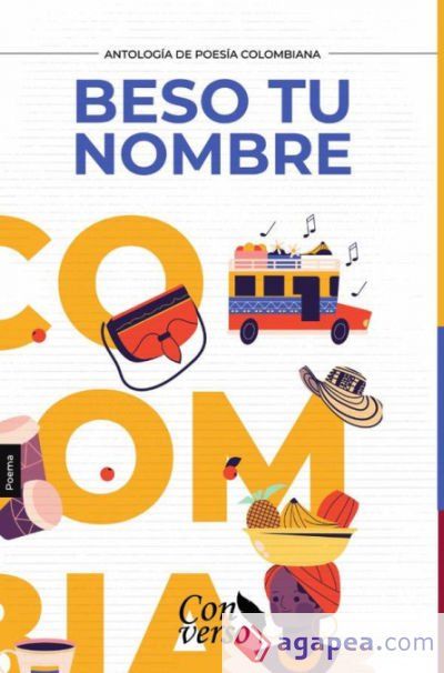 ANTOLOG&Iacute;A PO&Eacute;TICA. Beso tu nombre