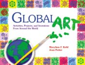Portada de Global Art: Activities, Projects, and Inventions from Around the World