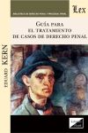 GUIA PARA EL TRATAMIENTO DE CASOS DE DERECHO PENAL