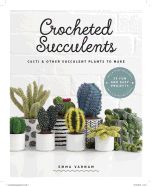 Portada de Crocheted Succulents: Cacti and Succulent Projects to Make