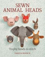 Portada de Sewn Animal Heads: Trophy Heads to Stitch