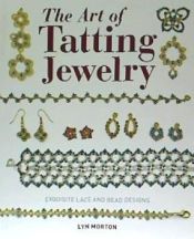 Portada de The Art of Tatting Jewelry: Exquisite Lace and Bead Designs for All Occasions