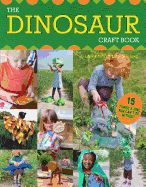 Portada de The Dinosaur Craft Book: 15 Things a Dino Fan Canat Do Without