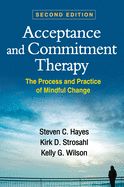Portada de Acceptance and Commitment Therapy, Second Edition: The Process and Practice of Mindful Change