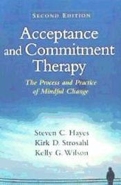 Portada de Acceptance and Commitment Therapy: The Process and Practice of Mindful Change