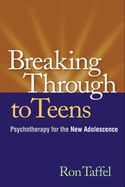 Portada de Breaking Through to Teens: Psychotherapy for the New Adolescence