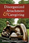 Portada de Disorganized Attachment and Caregiving