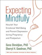 Portada de Expecting Mindfully: Nourish Your Emotional Well-Being and Prevent Depression During Pregnancy and Postpartum