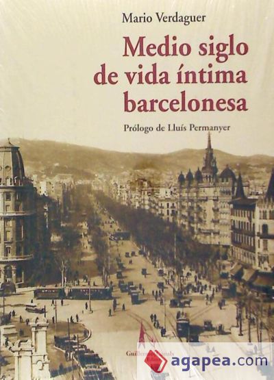 MEDIO SIGLO DE VIDA INTIMA BARCELONESA