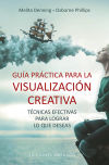 GUÍA PRÁCTICA PARA LA VISUALIZACIÓN CREATIVA . TÉCNICAS AFECTIVAS PARA LOGRAR LO QUE DESEAS