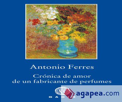 Crónica de amor de un fabricante de perfumes Crónica de amor de un fabricante de perfumes