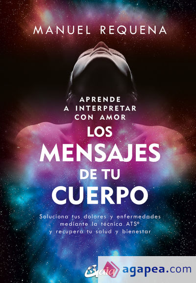 Aprende a interpretar con amor Los mensajes de tu cuerpo