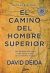 Portada de El camino del hombre superior. Guía espiritual. EDICIÓN 20 ANIVERSARIO, de David Deida