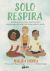 Portada de Solo respira, de Mallika Chopra