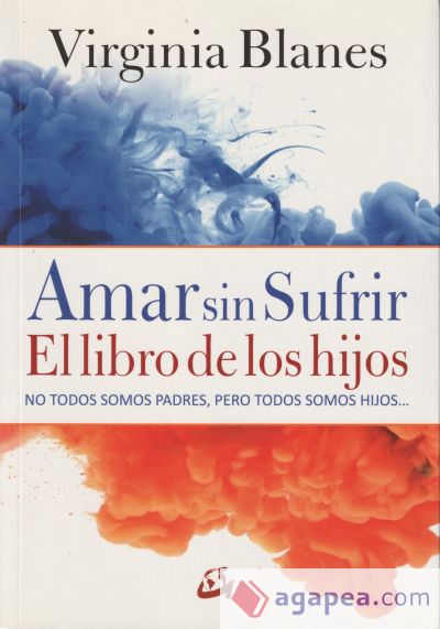 Amar sin sufrir: El libro de los hijos