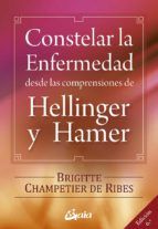 Portada de Constelar la enfermedad desde las comprensiones de Hellinger y Hamer (E-book) (Ebook)