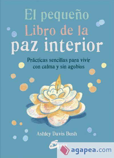El pequeño libro de la paz interior El pequeño libro de la paz interior