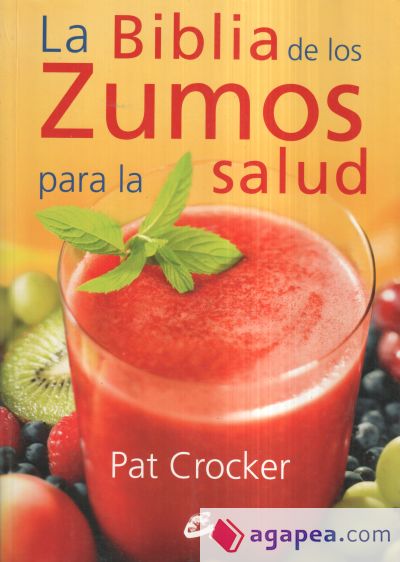 La biblia de los zumos para la salud