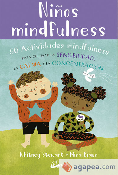 NIÑOS MINDFULNESS: 50 ACTIVIDADES MINDFULNESS PARA CULTIVAR LA SENSIBILIDAD, LA CALMA Y LA CONCENTRACIÓN