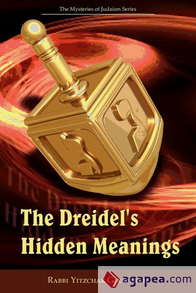 The Dreidel's Hidden Meanings (The Mysteries of Judaism Series)