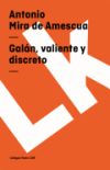 Galán, valiente y discreto