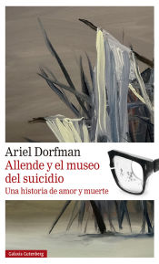 Portada de Allende y el museo del suicidio: Una historia de amor y muerte