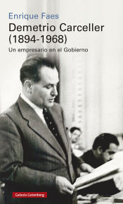 Portada de Demetrio Carceller (1894-1968): Vida y negocios de un empresario en el Gobierno