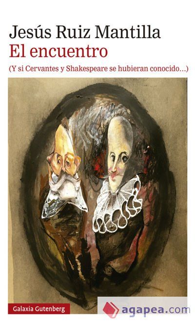 El encuentro (Y si Cervantes y shakespeare se hubieran conocido) El encuentro (Y si Cervantes y shakespeare se hubieran conocido)