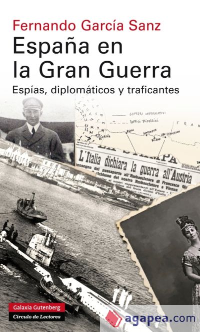 España en la Gran Guerra: Espías, diplomáticos y traficantes