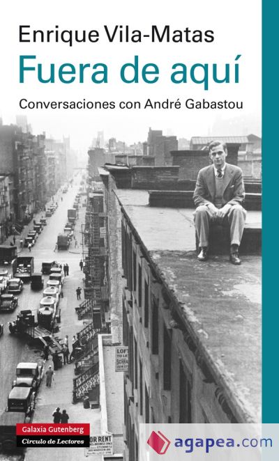 Fuera de aquí: Conversaciones con André Gabastou