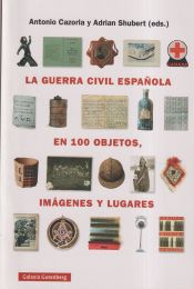 Portada de La guerra civil española en cien objetos, imágenes y lugares